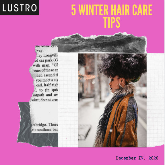 5 Winter Hair Care Tips |  Lustro Hair: 100% Virgin & Remy Extensions