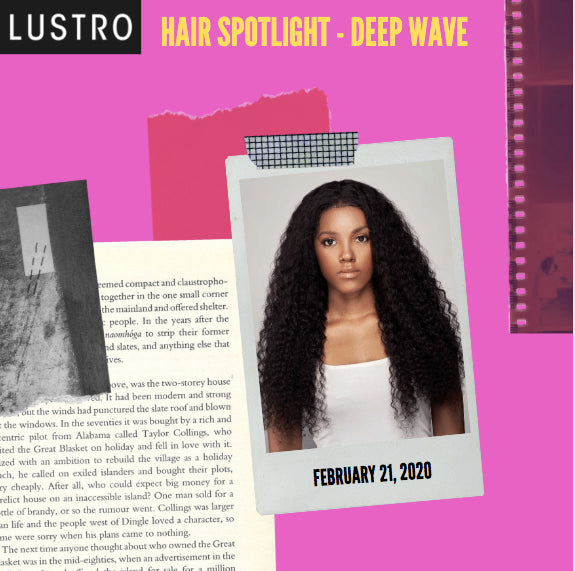 Hair Spotlight - Deep Wave | Lustro Hair: 100% Virgin & Remy Hair Extensions