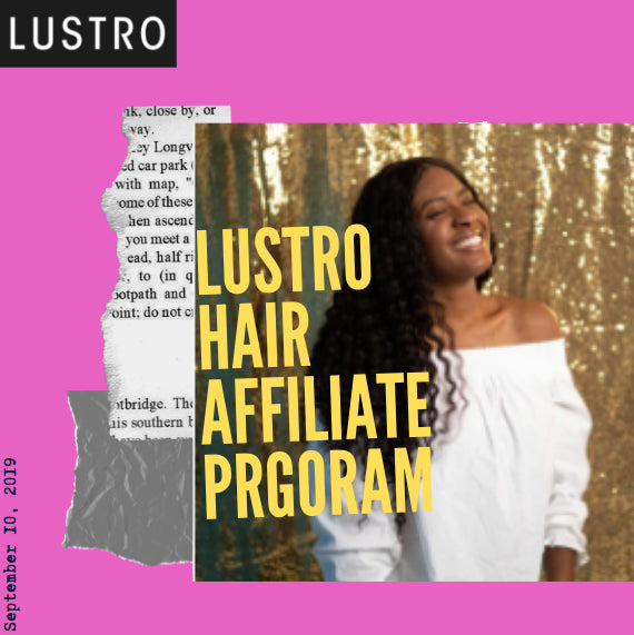 Lustro Hair Affiliate Program | 15% Commission with Every Use | Lustro Hair: 100% Virgin & Remy Hair Extensions