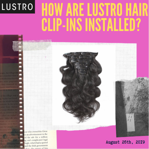 How Are Lustro Hair Clip-In Extensions Installed？| Lustro Hair: 100% Virgin & Remy Hair Extensions