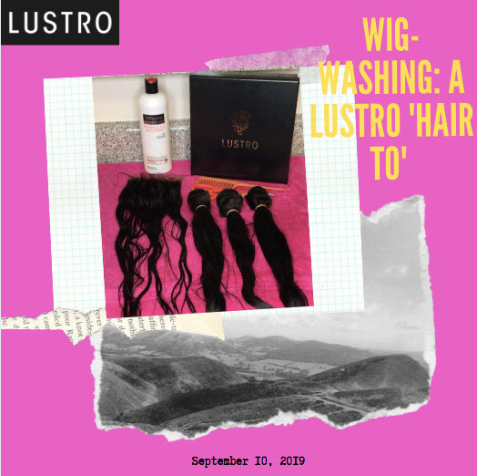Wig-Washing: A Lustro 'Hair To' | Lustro Hair: 100% Virgin & Remy Hair Extension