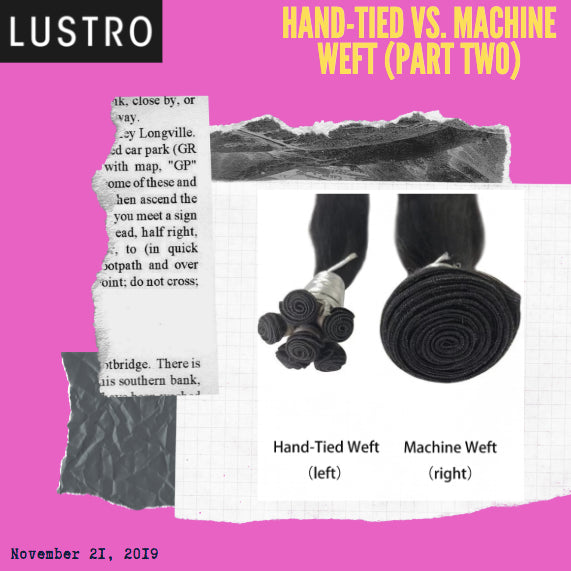 Hand-Tied vs. Machine Weft (Part Two) | Lustro Hair: 100% Virgin & Remy Hair Extensions