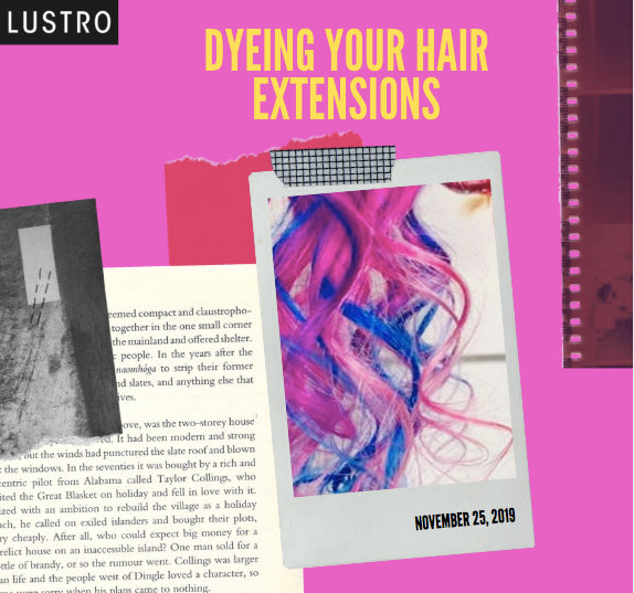 Dyeing Your Human Hair Extensions/Wig: Watercolor Method -  A Lustro ‘Hair To’ | Lustro Hair’s 100% Virgin & Remy Hair Extensions