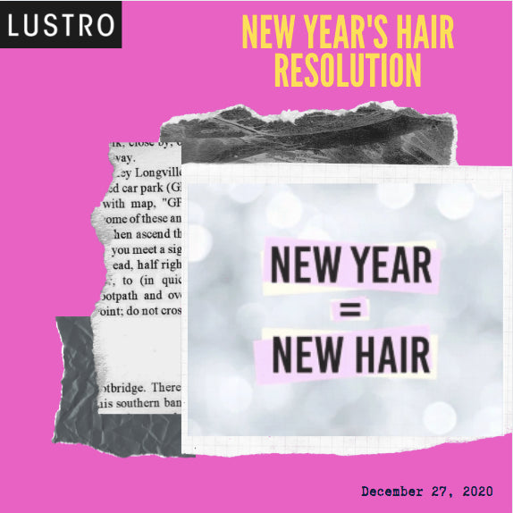New Year’s Hair Resolution |  Lustro Hair: 100% Virgin & Remy Extensions