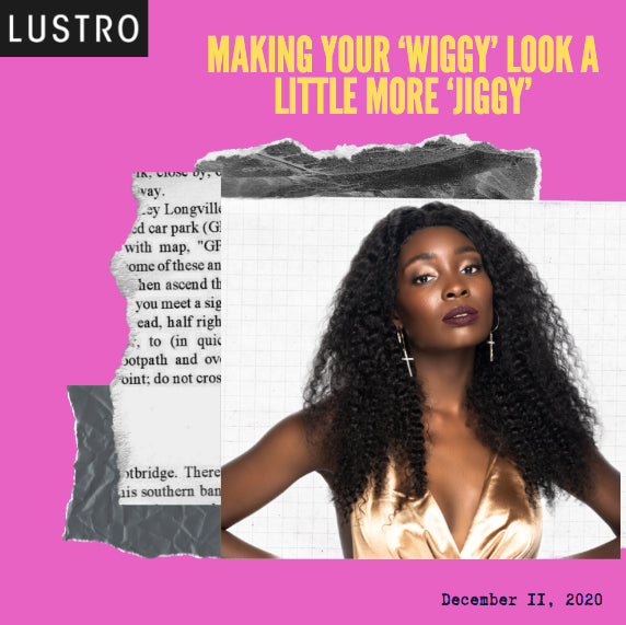 Making Your ‘Wiggy’ Look a Little More ‘Jiggy’: A Lustro ‘Hair To’ | Lustro Hair’s 100% Virgin & Remy Extensions