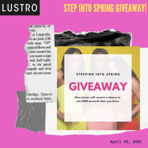 Step Into Spring Giveaway! Earn $100 Off Your Next Lustro Purchase! | Lustro Hair: 100% Virgin & Remy Hair Extensions
