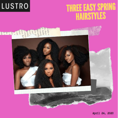 Three Easy Spring Hairstyles | Lustro Hair: 100% Virgin & Remy Hair Extensions