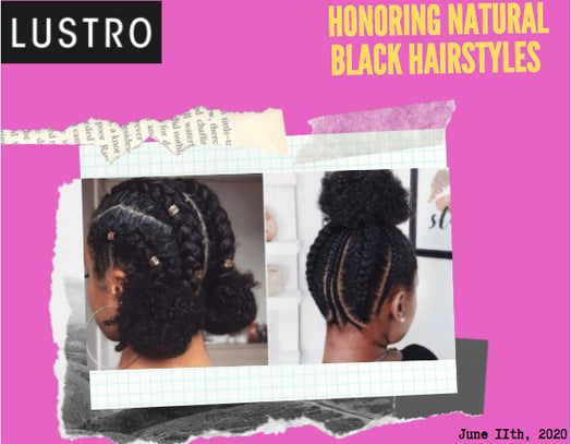 Honoring Natural Black Hairstyles | Lustro Hair: 100% Virgin & Remy Hair Extensions