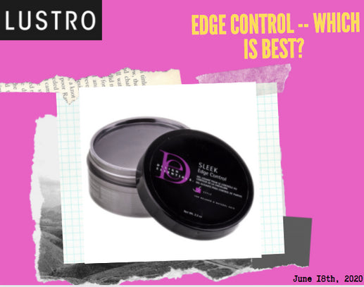 Edge Control -- Which Is Best? | Lustro Hair: 100% Virgin & Remy Hair Extensions